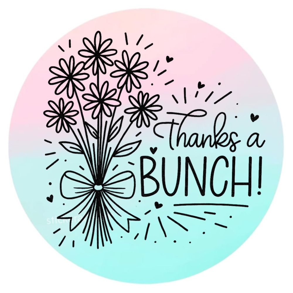 Thanks a Bunch Sticker 2” Round | Floral Label | Small Business Packaging - Picture 4 of 14